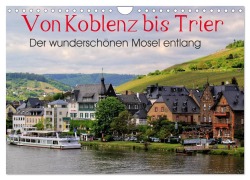Der wunderschönen Mosel entlang - Von Koblenz bis Trier (Wandkalender 2026 DIN A4 quer), CALVENDO Monatskalender - Arno Klatt