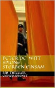 Cover-Bild zum Titel 'Spione sterben einsam' von 'Peter de Witt'