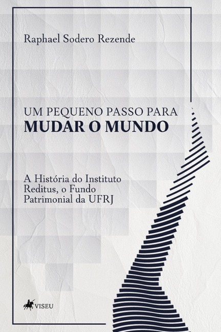 Um Pequeno Passo Para Mudar o Mundo - Raphael Sodero Rezende