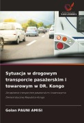 Cover-Bild zum Titel 'Sytuacja w drogowym transporcie pasa¿erskim i towarowym w DR. Kongo' von 'Golan Pauni Amisi'