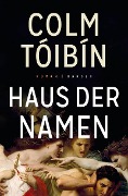 Cover-Bild zum Titel 'Haus der Namen' von 'Colm Tóibín'