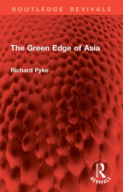 The Green Edge of Asia - Richard Pyke
