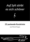 Cover-Bild zum Titel 'Auf Sylt stirbt es sich schöner' von 'Frank Deppe'