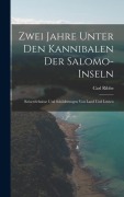 Cover-Bild zum Titel 'Zwei Jahre Unter Den Kannibalen Der Salomo-Inseln' von 'Carl Ribbe'