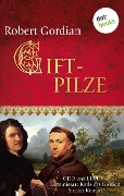 Giftpilze - Odo und Lupus, Kommissare Karls des Großen: Siebter Roman - Robert Gordian