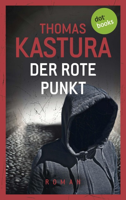 Der rote Punkt - Viktor und Phil auf der Flucht - Band 2 - Thomas Kastura