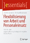 Flexibilisierung von Arbeit und Personaleinsatz - Josef H. Gammel, Michael Knoblauch