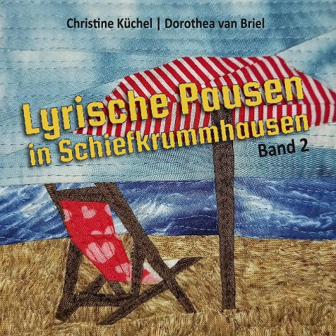 Lyrische Pausen in Schiefkrummhausen, Band 2 - Christine Küchel, Dorothea van Briel