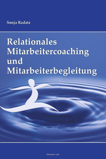 Relationales Mitarbeitercoaching und Mitarbeiterbegleitung - Sonja Radatz