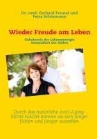 Wieder Freude am Leben - Gerhard Freund, Petra Schürmann