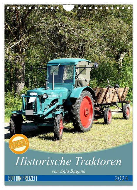 Historische Traktoren (Wandkalender 2024 DIN A4 hoch), CALVENDO Monatskalender - Anja Bagunk