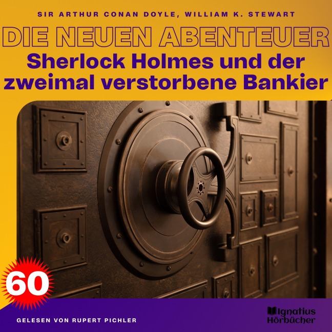 Sherlock Holmes und der zweimal verstorbene Bankier (Die neuen Abenteuer, Folge 60) - Arthur Conan Doyle, William K. Stewart