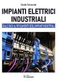 Cover-Bild zum Titel 'Impianti elettrici industriali. Dalle basi al rifasamento degli impianti industriali' von 'Danilo Tomassini'