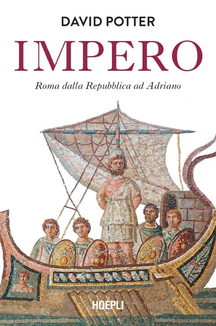 Impero. Roma dalla Repubblica ad Adriano - David Potter
