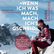 Cover-Bild zum Titel '»Wenn ich was mach, mach ich's gscheid«' von 'Laura Dahlmeier'