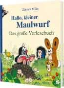 Cover-Bild zum Titel 'Hallo, kleiner Maulwurf! Das große Vorlesebuch' von 'Zden¿k Miler, Hanna Sörensen'