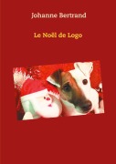 Cover-Bild zum Titel 'Le Noël de Logo' von 'Johanne Bertrand'
