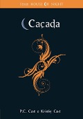 Caçada - P. C. Cast, Kristin Cast