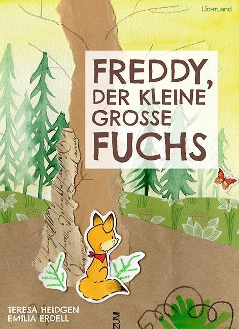 Freddy, der kleine große Fuchs - Teresa Heidgen, Emilia Erdell