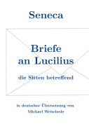 Cover-Bild zum Titel 'Seneca - Briefe an Lucilius' von 'Michael Weischede'