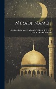 Cover-Bild zum Titel 'Mirâdj-Nâmeh: Publié Pour La Première Fois D'après Le Manuscrit Ouïgour De La Bibliothèque Nationale' von 'Anonymous'