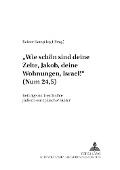 Cover-Bild zum Titel ''Wie schön sind deine Zelte, Jakob, deine Wohnungen, Israel!' (Num 24,5)' von ''