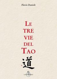 Le tre vie del tao - Flavio Daniele