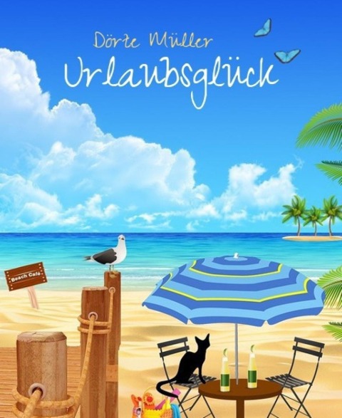 Urlaubsglück - Dörte Müller