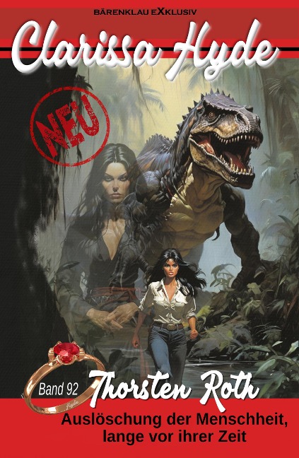 Clarissa Hyde: Band 92 - Auslöschung der Menschheit, lange vor ihrer Zeit - Thorsten Roth
