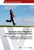Versuch einer "Waldorf-Violinunterrichtsmethode" - ¿Iva Ciglene¿ki