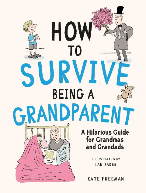 How to Survive Being a Grandparent - Kate Freeman