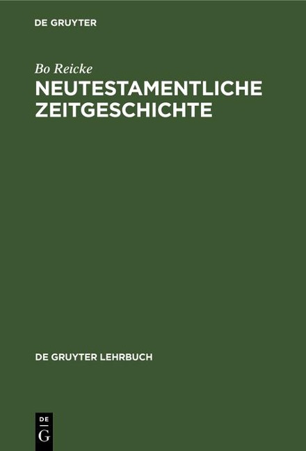 Neutestamentliche Zeitgeschichte - Bo Reicke