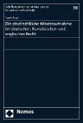 Cover-Bild zum Titel 'Die strafrechtliche Wiederaufnahme im deutschen, französischen und englischen Recht' von 'Sarah Bayer'