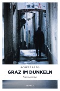 Cover-Bild zum Titel 'Graz im Dunkeln' von 'Robert Preis'