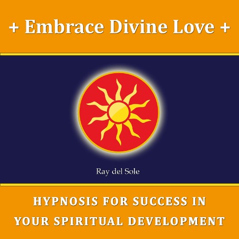 Embracing Divine Love - Falco Wisskirchen, Falco Wisskirchen