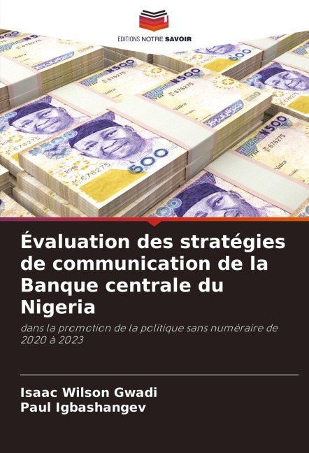 Évaluation des stratégies de communication de la Banque centrale du Nigeria - Isaac Wilson Gwadi, Paul Igbashangev