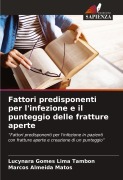 Cover-Bild zum Titel 'Fattori predisponenti per l'infezione e il punteggio delle fratture aperte' von 'Lucynara Gomes Lima Tambon, Marcos Almeida Matos'