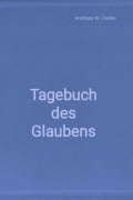 Cover-Bild zum Titel 'Tagebuch des Glaubens' von 'Andreas W. Franke'