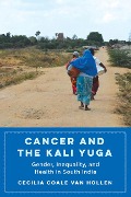 Cancer and the Kali Yuga - Cecilia Coale van Hollen