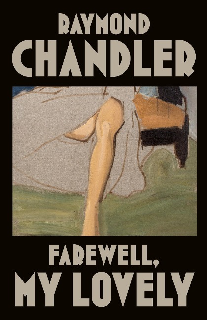 Farewell, My Lovely - Raymond Chandler