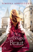 Cover-Bild zum Titel 'Eine unbeugsame Braut' von 'Simona Ahrnstedt'