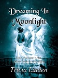 Cover-Bild zum Titel 'Dreaming In Moonlight' von 'Tricia Linden'