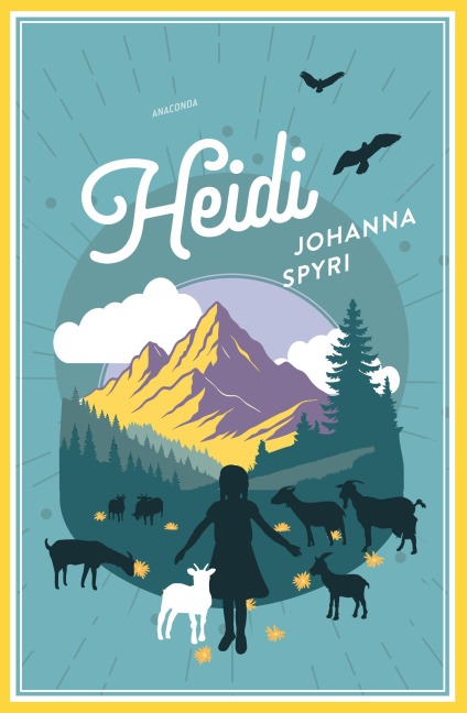 Heidi - Vollständige Ausgabe. Erster und zweiter Teil. - Johanna Spyri