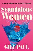 Cover-Bild zum Titel 'Scandalous Women' von 'Gill Paul'