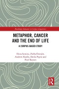 Cover-Bild zum Titel 'Metaphor, Cancer and the End of Life' von 'Elena Semino, Sheila Payne, Paul Rayson, Andrew Hardie, Zsófia Demjén'