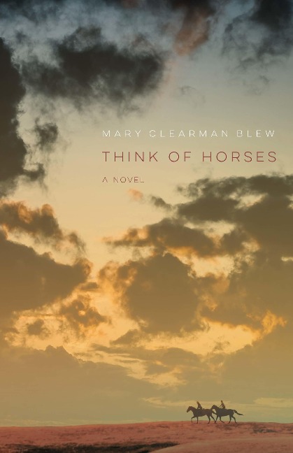 Think of Horses - Mary Clearman Blew