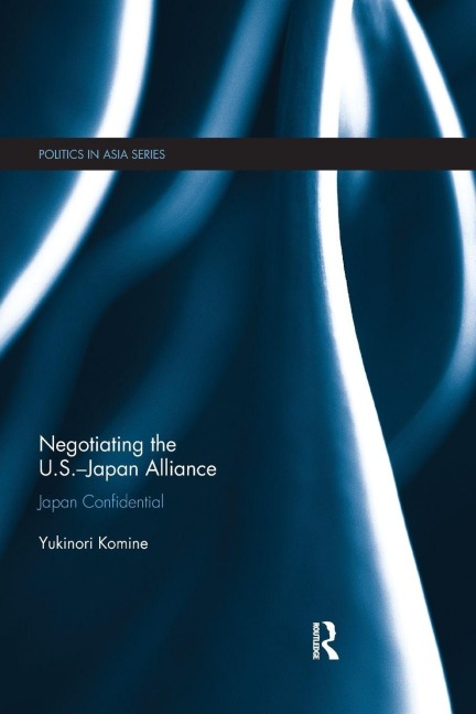Negotiating the U.S.-Japan Alliance - Yukinori Komine
