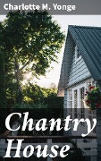 Cover-Bild zum Titel 'Chantry House' von 'Charlotte M. Yonge'