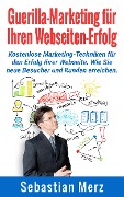 Cover-Bild zum Titel 'Guerilla-Marketing für Ihren Webseiten-Erfolg' von 'Sebastian Merz'