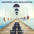 Wechsel der Realitäten - Joe Dispenza